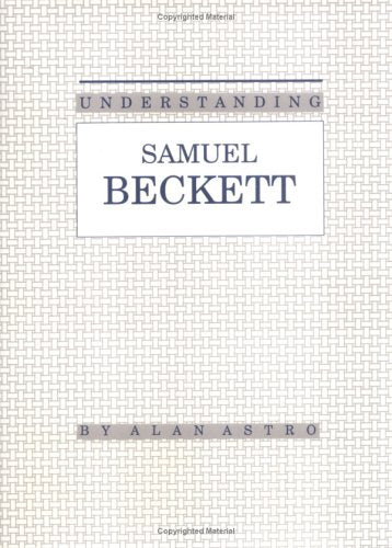 Understanding Samuel Beckett (Understanding Modern European and Latin American Literature),Used