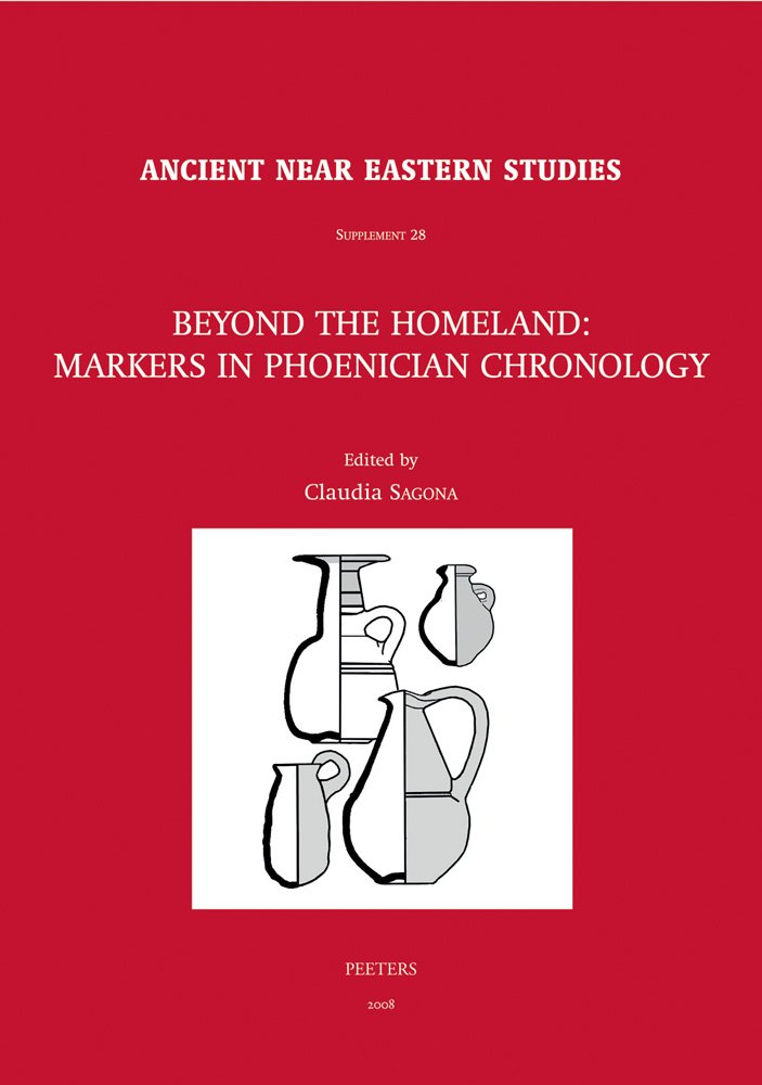 Beyond the Homeland: Markers in Phoenician Chronology (Ancient Near Eastern Studies Supplement),Used