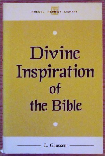 The Divine Inspiration of the Bible (Kregel Reprint Library) (English and French Edition),New