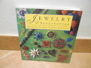 Jewelry & Accessories: Beautiful Designs to Make and Wear,Used