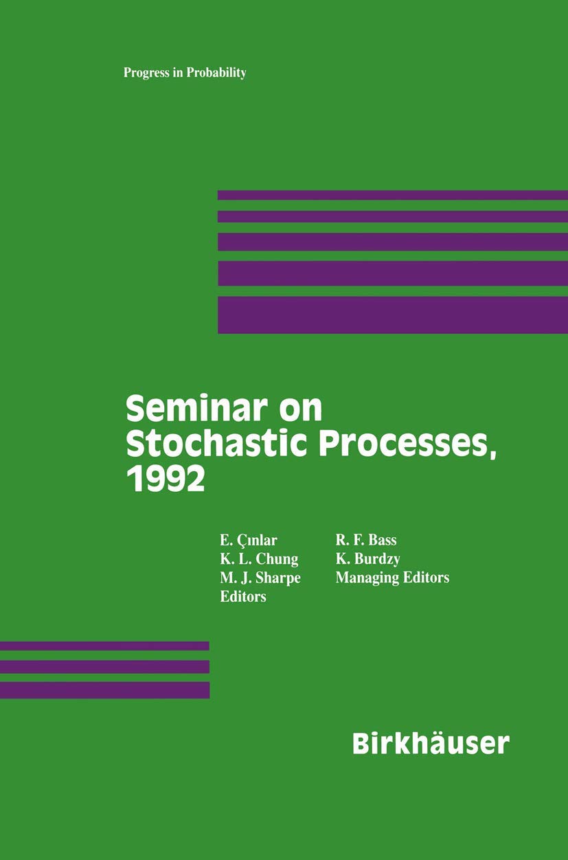 Seminar On Stochastic Processes, 1992 (Progress In Probability, 33),New