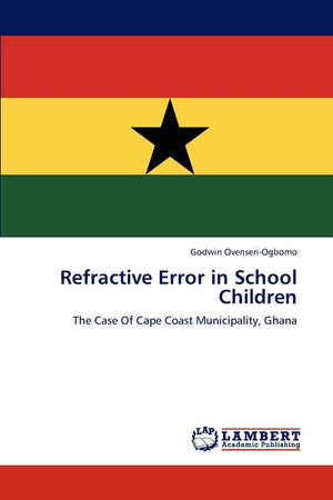 Refractive Error in School Children: The Case Of Cape Coast Municipality, Ghana,Used