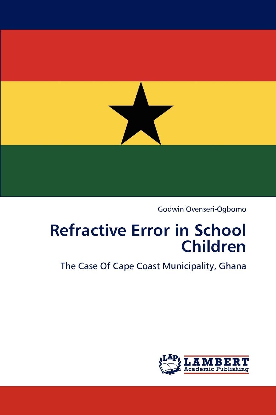 Refractive Error in School Children: The Case Of Cape Coast Municipality, Ghana,Used