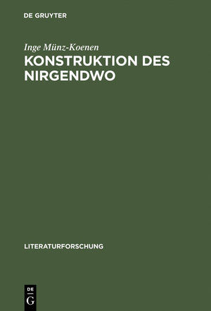 Konstruktion Des Nirgendwo: Die Diskursivitt Des Utopischen Bei Bloch, Adorno, Habermas (Literaturforschung) (German Edition),Used