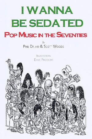 I Wanna Be Sedated: Pop Music in the Seventies,Used