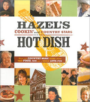 Hazel's Hot Dish: Cookin' With Country Stars,New