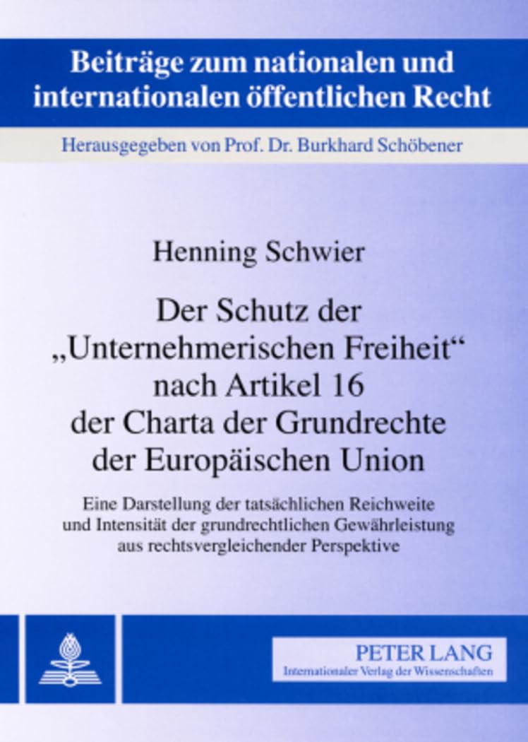 Der Schutz der Unternehmerischen Freiheit nach Artikel 16 der Charta der Grundrechte der Europischen Union: Eine Darstellung der,New