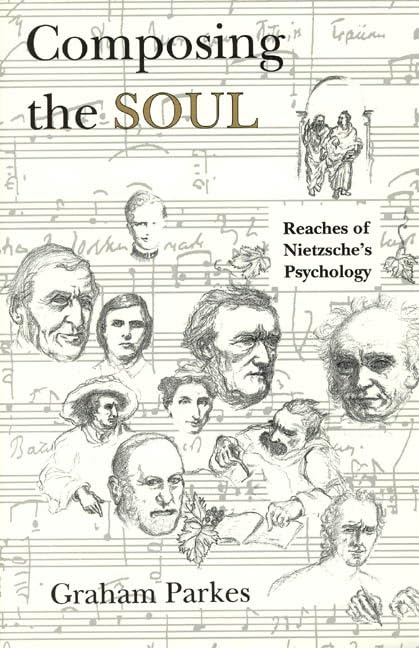 Composing the Soul: Reaches of Nietzsche's Psychology,Used