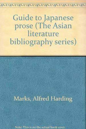 Guide to Japanese prose (The Asian literature bibliography series),Used