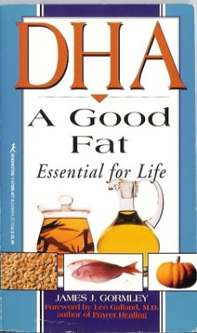 DHA, A Good Fat: Essential for Life