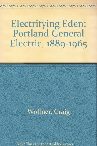 Electrifying Eden: Portland General Electric, 18891965,Used