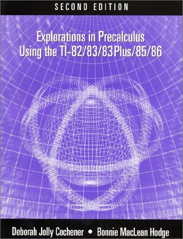 Explorations in Precalculus Using the TI82/83/83 Plus/85/86,Used
