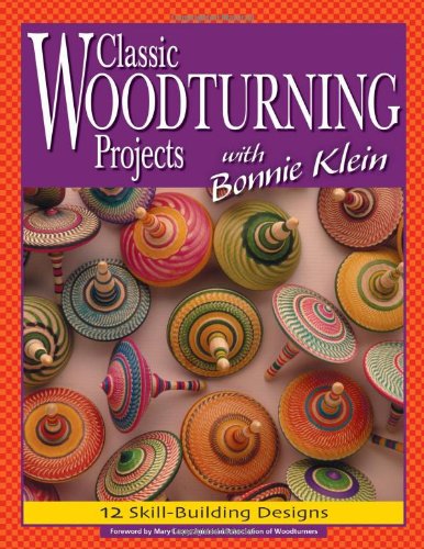 Classic Woodturning Projects with Bonnie Klein: 12 SkillBuilding Designs,Used