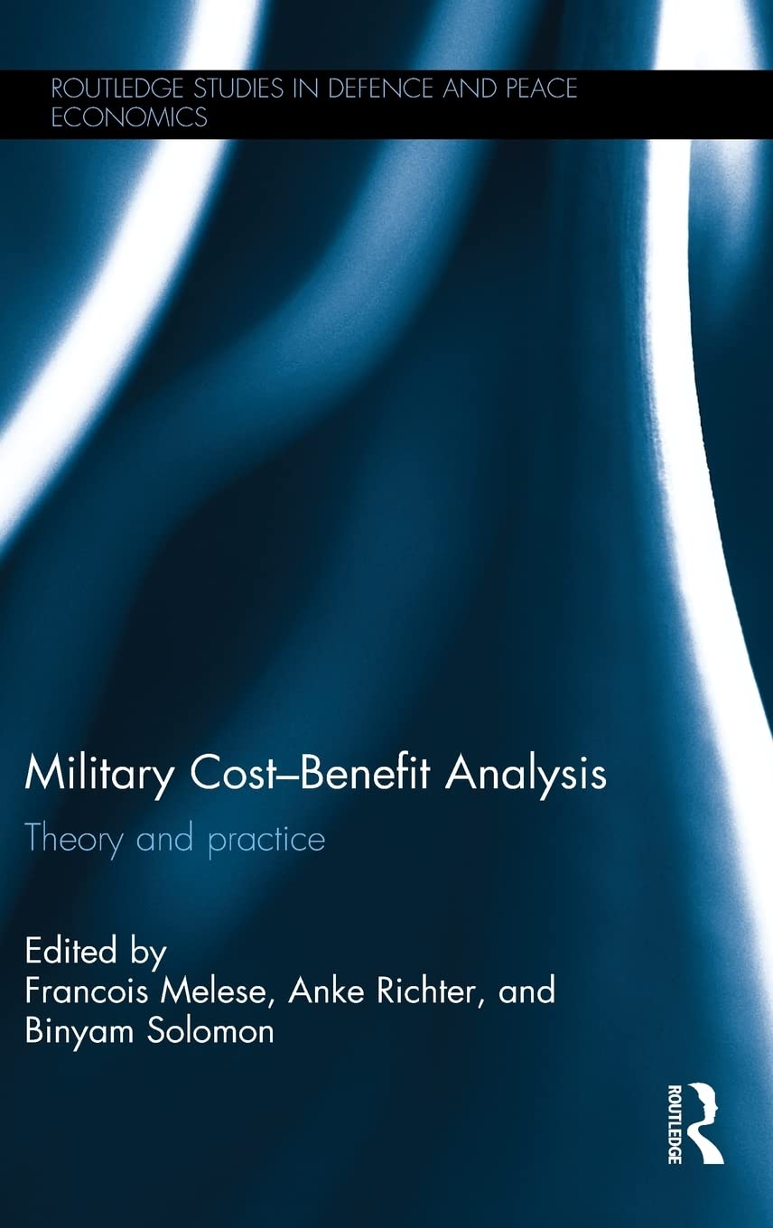 Military CostBenefit Analysis: Theory and practice (Routledge Studies in Defence and Peace Economics),Used