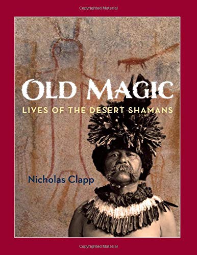 Old Magic: Lives Of The Desert Shamans