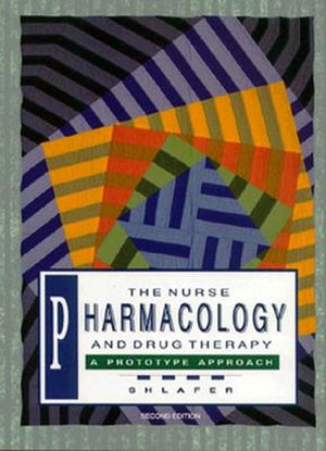 The Nurse, Pharmacology, And Drug Therapy: A Prototype Approach,Used
