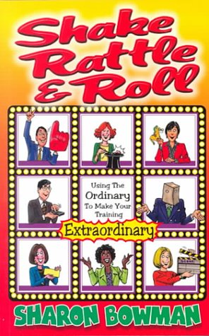 Shake, Rattle & Roll: Using the Ordinary to Make Your Training Extraordinary,Used