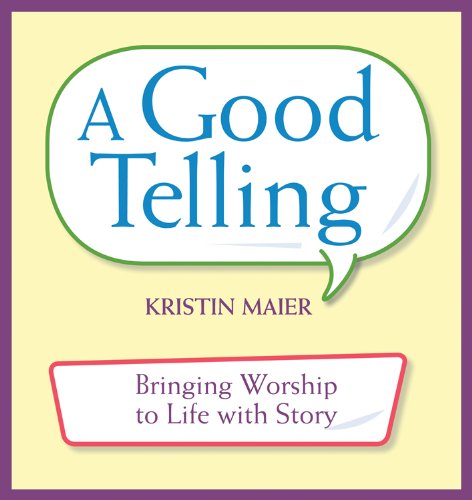 Good Telling: Bringing Worship to Life with Story,Used