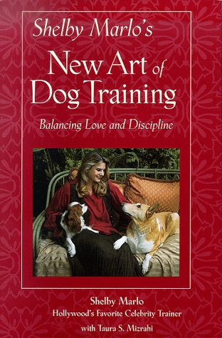 Shelby Marlo's New Art of Dog Training: Balancing Love and Discipline,Used