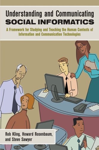 Understanding And Communicating Social Informatics: A Framework For Studying And Teaching The Human Contexts Of Information And ,Used
