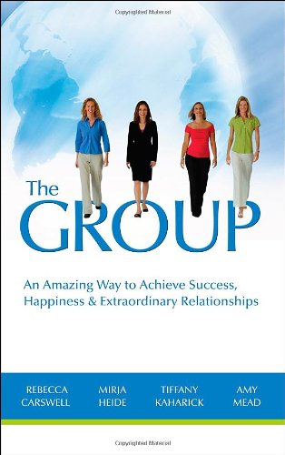 The Group: An Amazing Way to Success, Happiness & Extraordinary Relationships,Used