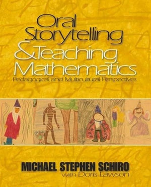 Oral Storytelling And Teaching Mathematics: Pedagogical And Multicultural Perspectives,New