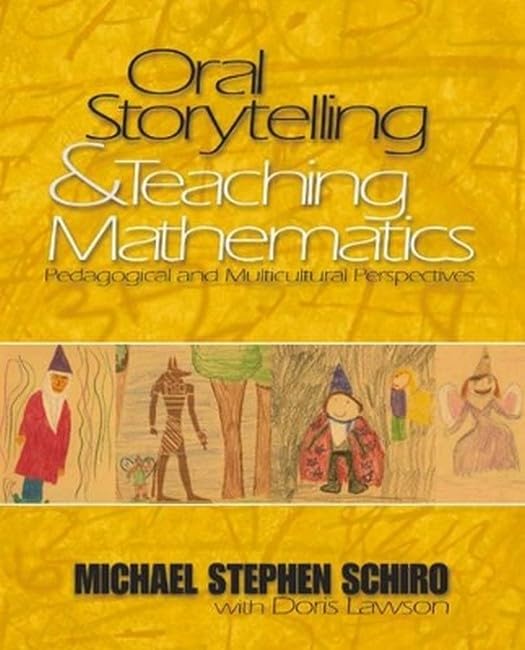 Oral Storytelling And Teaching Mathematics: Pedagogical And Multicultural Perspectives,New