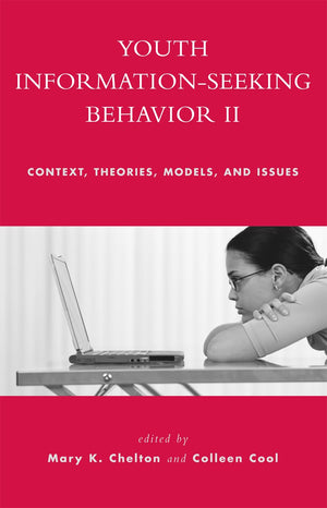 Youth Information Seeking Behavior II: Context, Theories, Models, and Issues,Used