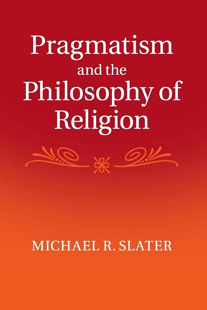Pragmatism and the Philosophy of Religion,Used