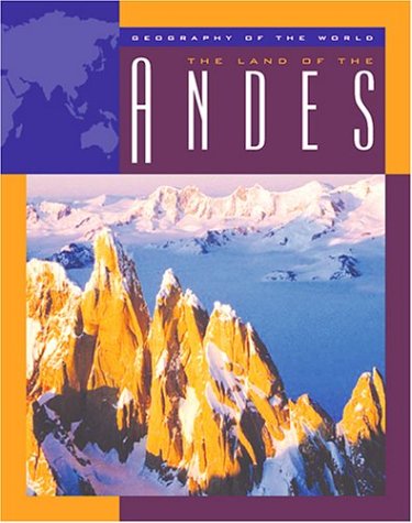 The Land of the Andes (Geography of the World),Used