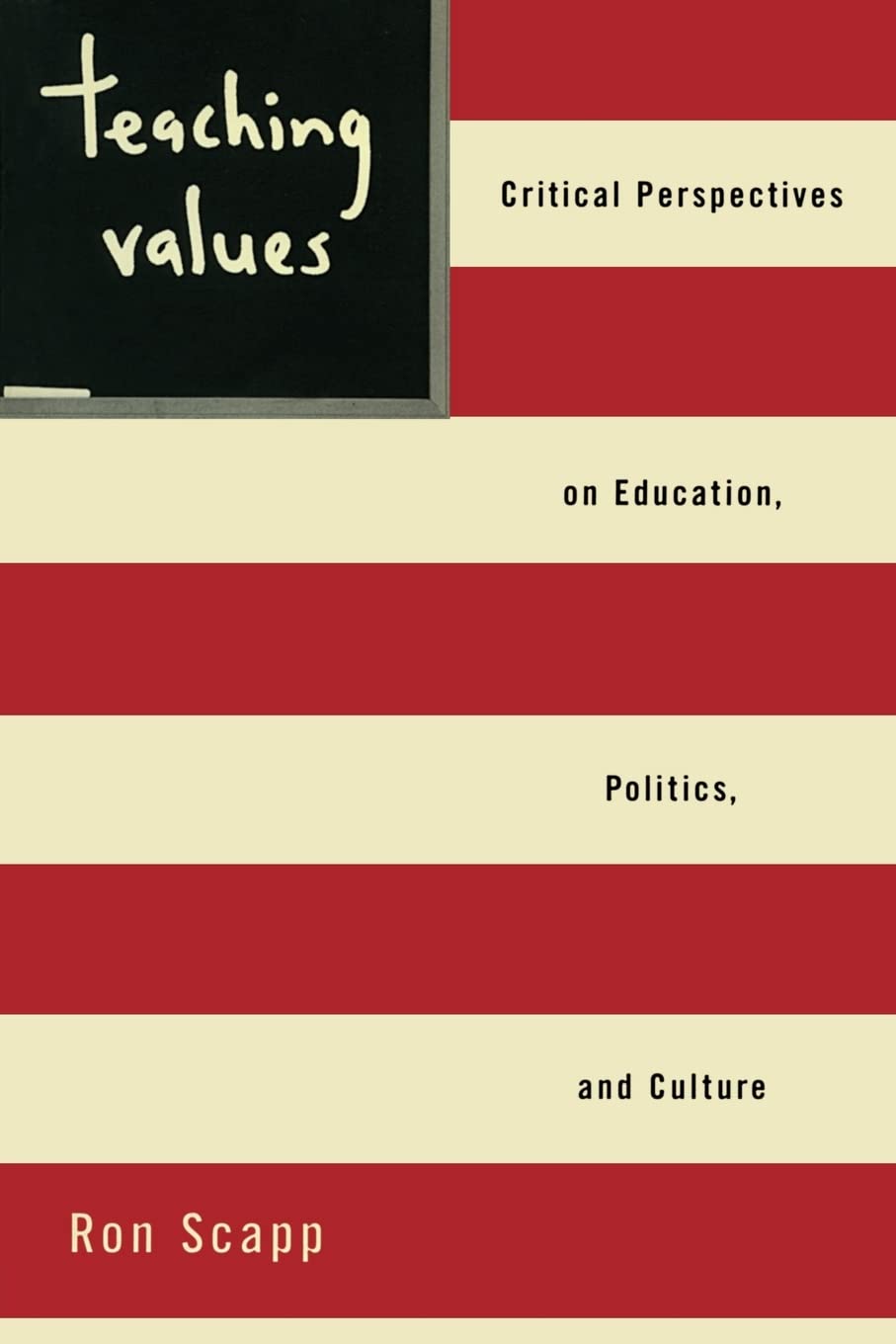 Teaching Values: Critical Perspectives on Education, Politics, and Culture,Used