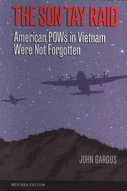 The Son Tay Raid: American Pows In Vietnam Were Not Forgotten, Revised Edition (Volume 112) (Williamsford Texas A&M University
