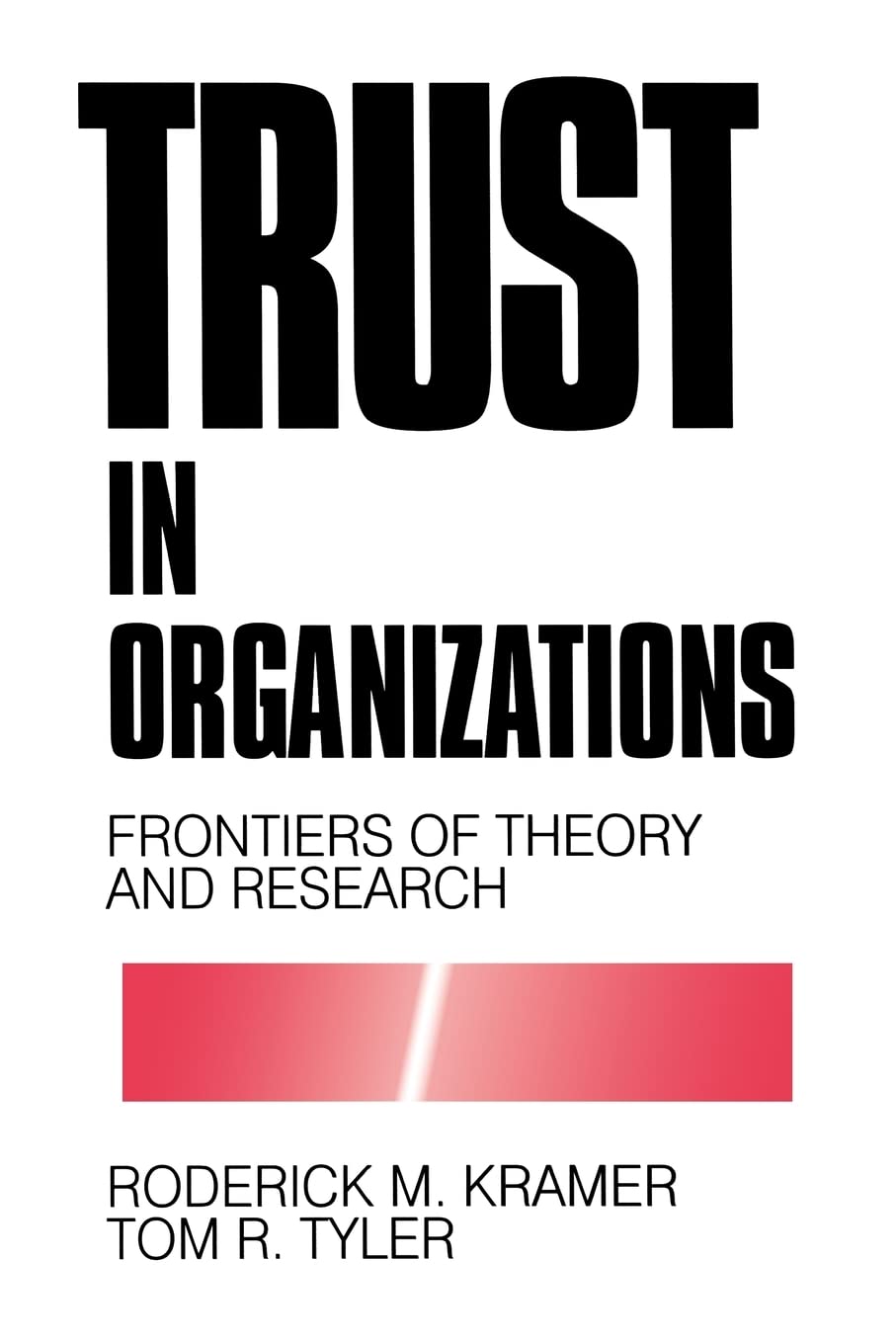 Trust In Organizations: Frontiers Of Theory And Research,Used
