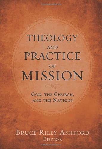 Theology and Practice of Mission: God, the Church, and the Nations,Used