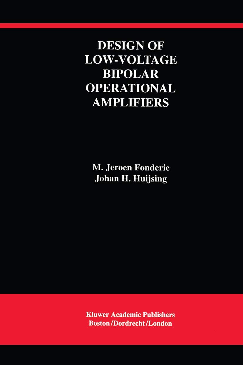 Design of LowVoltage Bipolar Operational Amplifiers (The Springer International Series in Engineering and Computer Science, 218,Used
