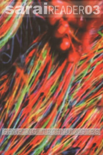Shaping Technologies: Sarai Reader #3
