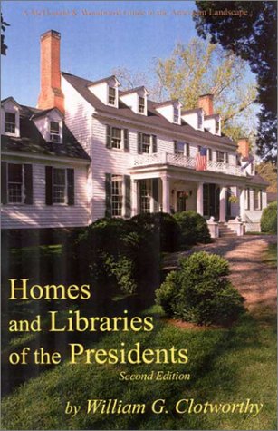 Homes and Libraries of the Presidents: An Interpretive Guide (Guides to the American Landscape Series),Used