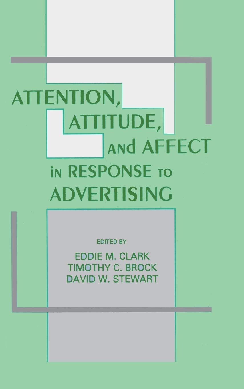 Attention, Attitude, and Affect in Response To Advertising (Advertising and Consumer Psychology),Used