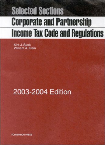 Corporate and Partnership Income Tax Code and Regulations, Selected Sections, 20032004 Edition,Used