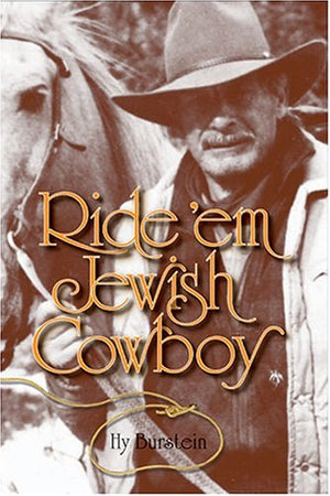 Ride 'em Jewish Cowboy: Roaming the Range, America, Europe, Israel,Used