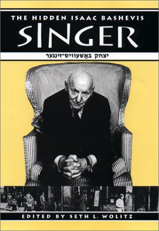The Hidden Isaac Bashevis Singer (The Literary Modernism Series),Used