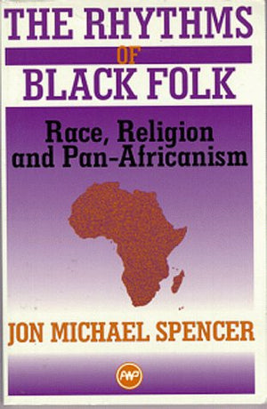The Rhythms of Black Folk: Race, Religion, and PanAfricanism,Used