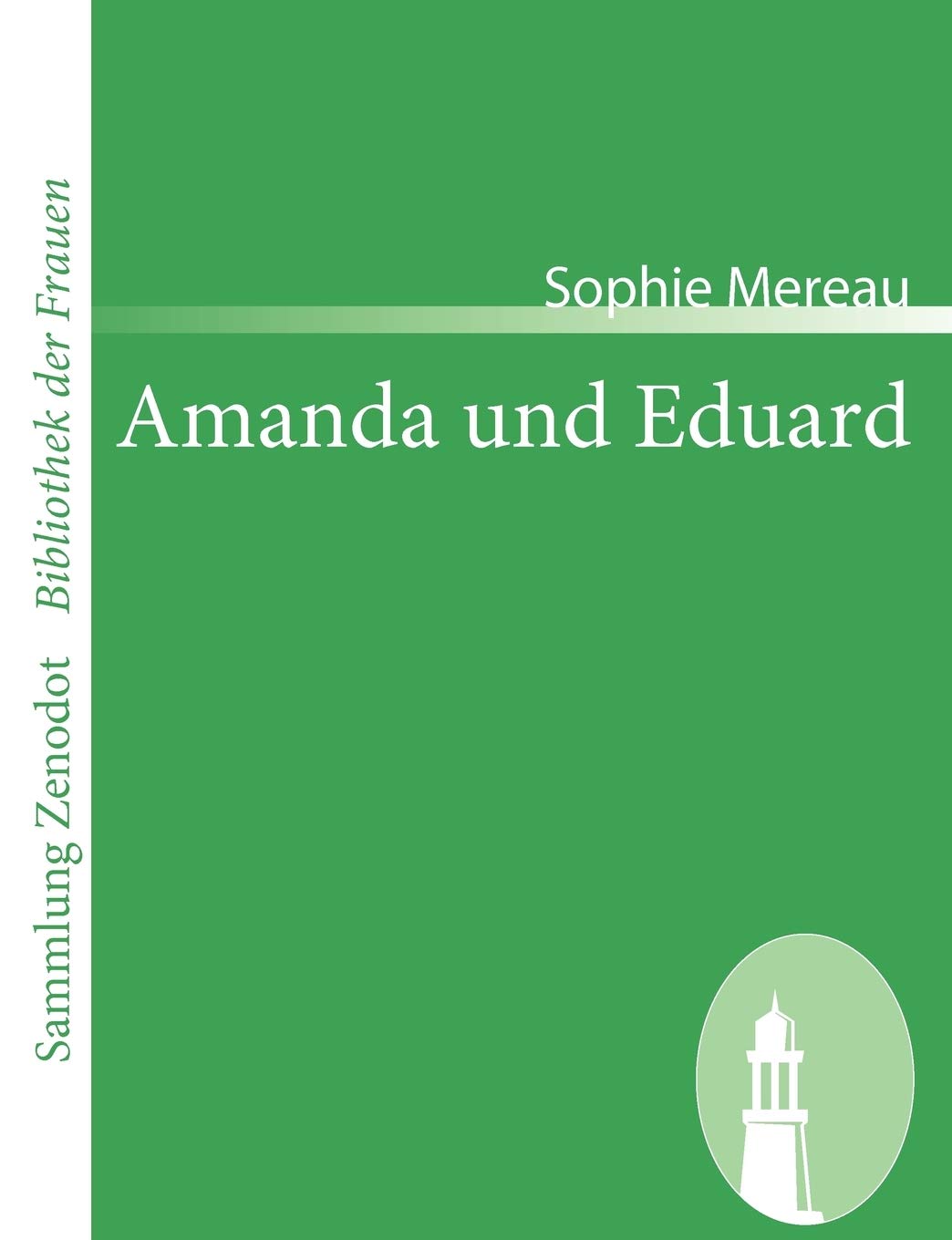 Amanda Und Eduard: Ein Roman in Briefen (Sammlung Zenodot ibliothek Der Frauen) (German Edition),Used