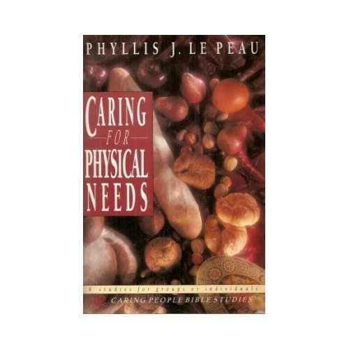 Caring for Physical Needs (Caring People Bible Studies),Used