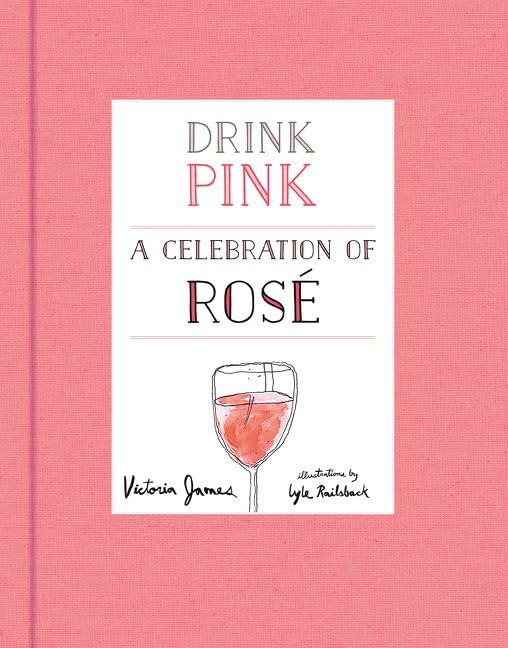 Drink Pink: A Celebration of Ros,Used