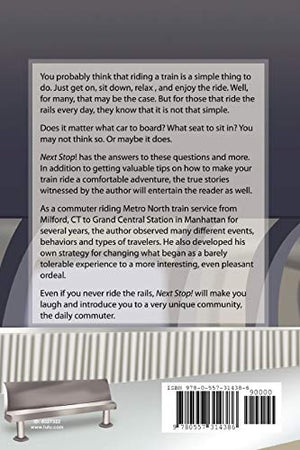 Next Stop! Tips & Tales From A Train Commuter,Used