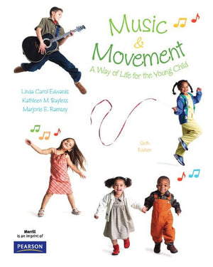 Music and Movement: A Way of Life for Young Children,New