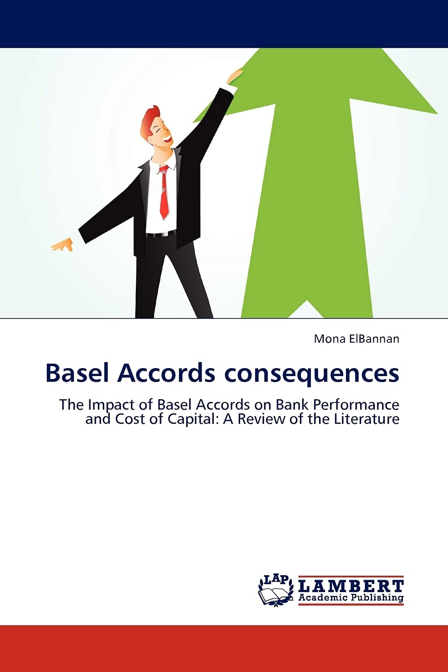 Basel Accords consequences: The Impact of Basel Accords on Bank Performance and Cost of Capital: A Review of the Literature,Used