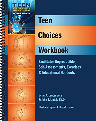 Teen Choices Workbook  Facilitator Reproducible Selfassessments, Exercises & Educational Handouts (Teen Mental Health And Life