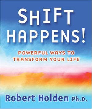Shift Happens!: Powerful Ways to Transform Your Life,New